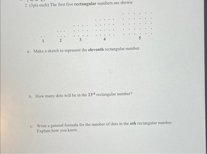 2. (3pts each) The first five rectangular numbers are shown .. 2 3