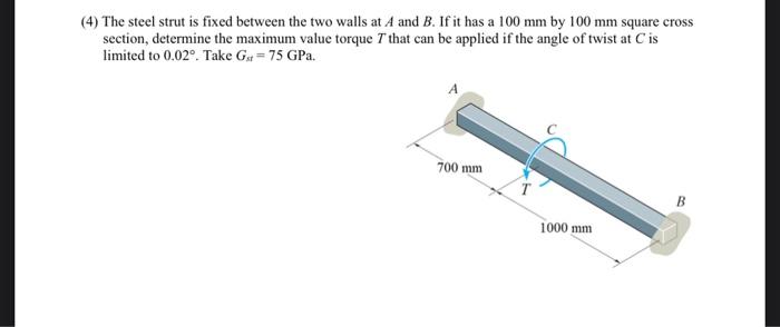 4 The Steel Strut Is Fixed Between The Two Walls At A And B If It Has A 100 Mm By 100 Mm Square Cross Section Determ 1