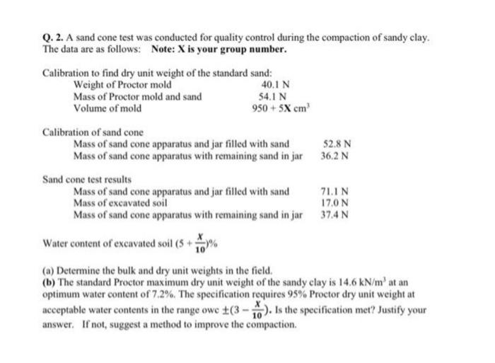 Q 2 A Sand Cone Test Was Conducted For Quality Control During The Compaction Of Sandy Clay The Data Are As Follows N 1
