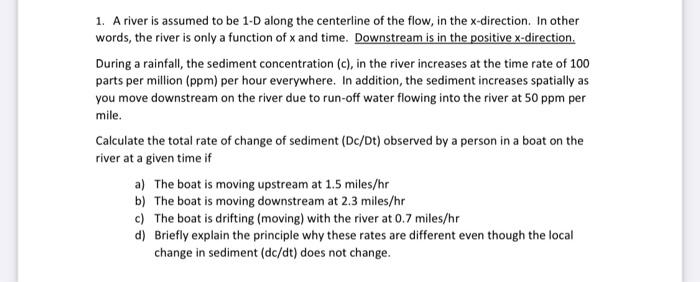 1 A River Is Assumed To Be 1 D Along The Centerline Of The Flow In The X Direction In Other Words The River Is Only 1