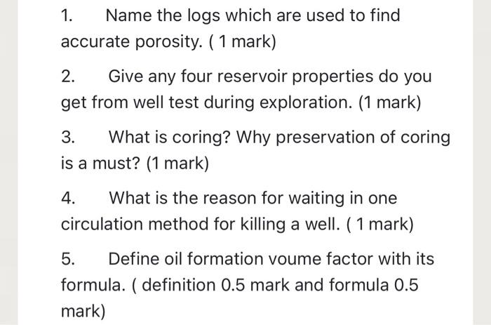 1 Name The Logs Which Are Used To Find Accurate Porosity 1 Mark 2 Give Any Four Reservoir Properties Do You Get Fro 1