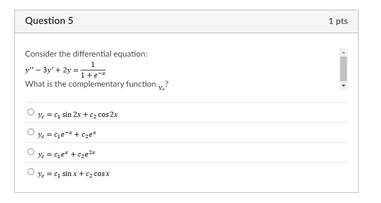 Question 5 1 Pts Consider The Differential Equation 1 Y 3y 2y 1 E What Is The Complementary Function V Yc 1