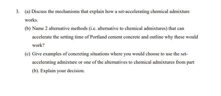 A Discuss The Mechanisms That Explain How A Set Accelerating Chemical Admixture Works B Name 2 Alternative Methods 1