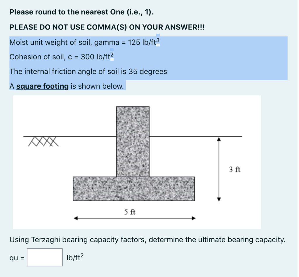 Please Round To The Nearest One I E 1 Please Do Not Use Comma S On Your Answer Moist Unit Weight Of Soil Gamma 1
