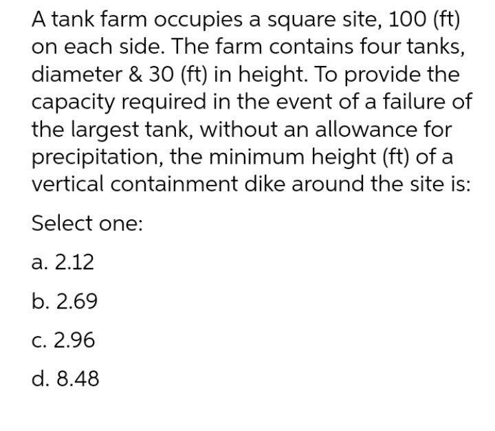 A Tank Farm Occupies A Square Site 100 Ft On Each Side The Farm Contains Four Tanks Diameter 30 Ft In Height T 1