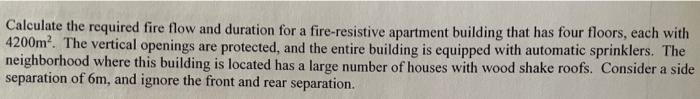 Calculate The Required Fire Flow And Duration For A Fire Resistive Apartment Building That Has Four Floors Each With 42 1