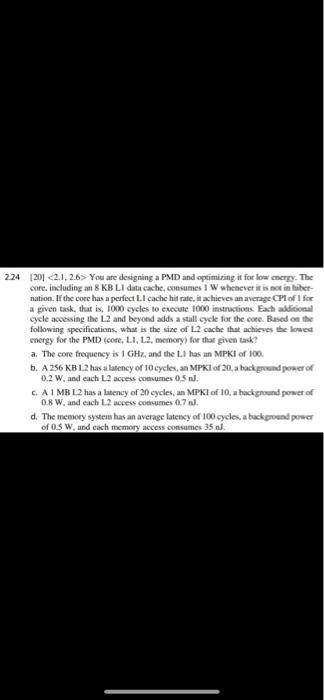 224 201 2 1 2 6 You Are Designing A Pmd And Optimizing It For Low Energy The Core Including An 8 Kb Li Data Cache Co 1