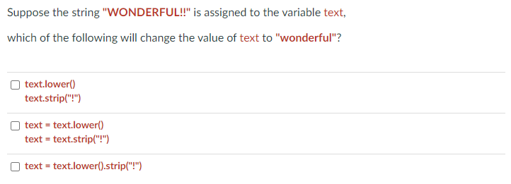 Suppose The String Wonderful Is Assigned To The Variable Text Which Of The Following Will Change The Value Of Text 1