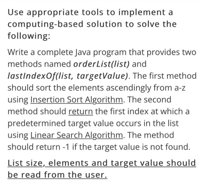 Use Appropriate Tools To Implement A Computing Based Solution To Solve The Following Write A Complete Java Program That 1