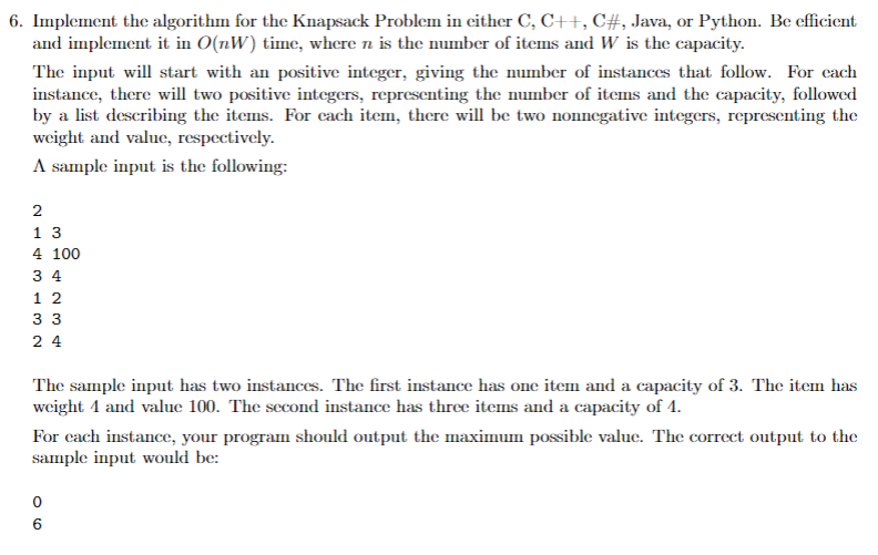 6 Implement The Algorithm For The Knapsack Problem In Either C C C Java Or Python Be Efficient And Implement It 1