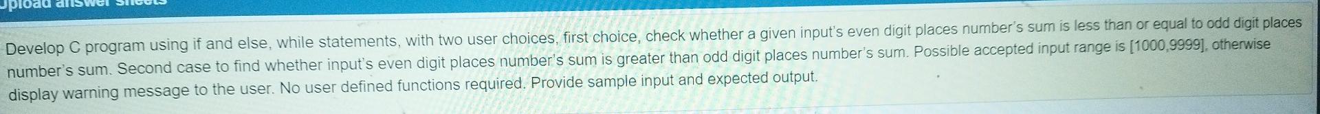 Develop C Program Using If And Else While Statements With Two User Choices First Choice Check Whether A Given Input 1