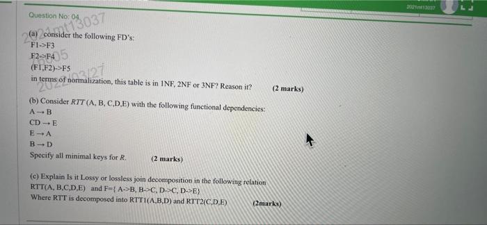 Question No 04 29 Consider 13037 The Following Fd S Fi F3 F2 F45 F1 F2 F5 In Terms Of This Table Is In 1nf 2nf Or 1