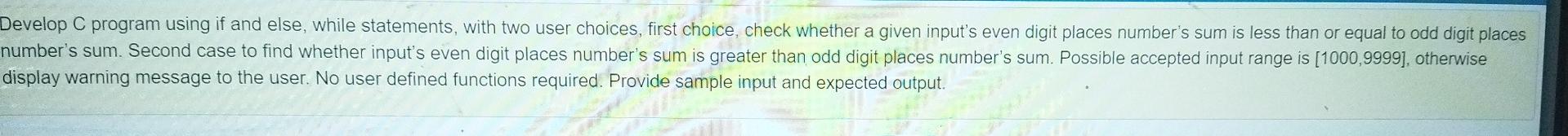 Develop C Program Using If And Else While Statements With Two User Choices First Choice Check Whether A Given Input 1