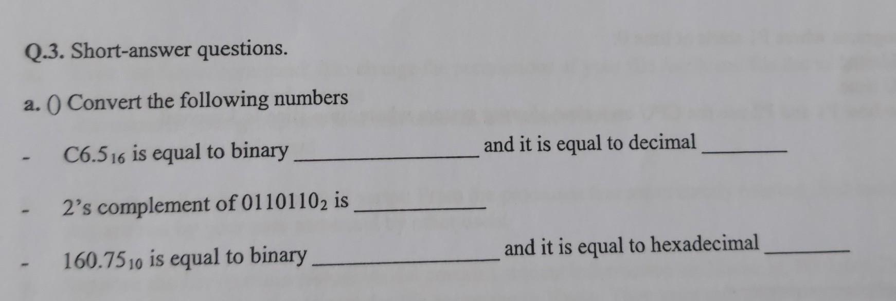 Q 3 Short Answer Questions A Convert The Following Numbers C6 516 Is Equal To Binary And It Is Equal To Decimal 2 2