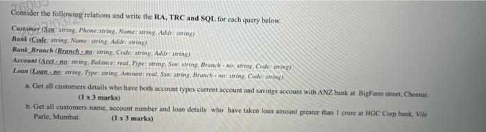 Egou Consider The Following Relations And Write The Ra Trc And Sql For Each Query Below Customer Sin String Phone Str 1
