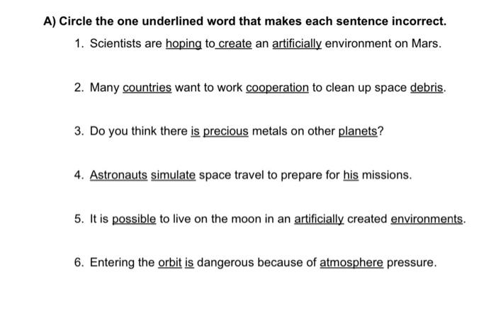 A Circle The One Underlined Word That Makes Each Sentence Incorrect 1 Some Scientists Have An Obsessive Need To Creat 5