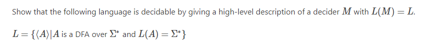 Show That The Following Language Is Decidable By Giving A High Level Description Of A Decider M With L M L L A A 1