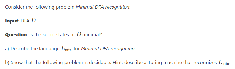 Consider The Following Problem Minimal Dfa Recognition Input Dfa D Question Is The Set Of States Of D Minimal A Des 1