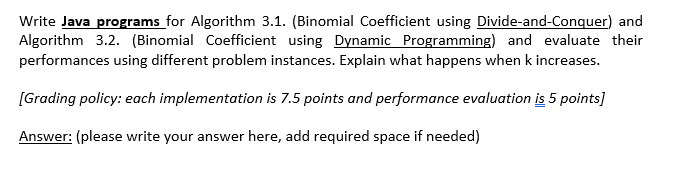 Write Java Programs For Algorithm 3 1 Binomial Coefficient Using Divide And Conquer And Algorithm 3 2 Binomial Coef 1