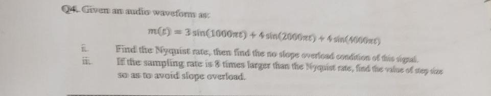 04 Given An Audio Wavefom As M 3 Sin 1000 4 Sin 2000 Sinnocoat Find The Nyquist Rate Then Find The No Slope O 1