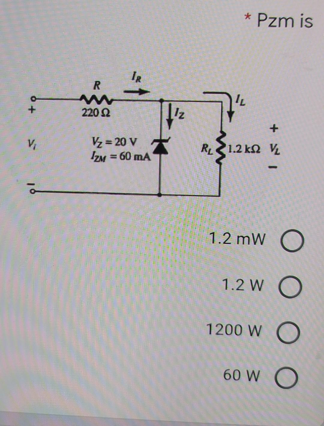 Pzm Is Ir R Il 220 22 Iz Vz 20 V Izm 60 Ma R 1 2 K22 Vl Is E 1 2 Mw O 1 2 W O 1200 W O 60 W O 1