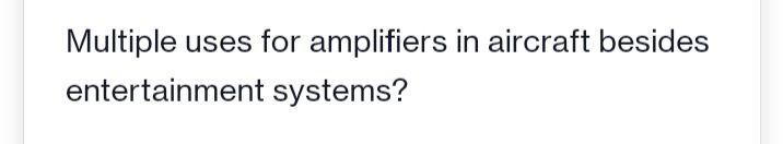 Multiple Uses For Amplifiers In Aircraft Besides Entertainment Systems 1
