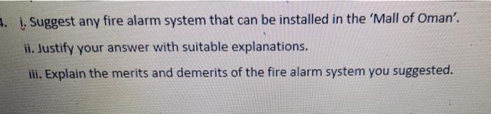 A Suggest Any Fire Alarm System That Can Be Installed In The Mall Of Oman Ii Justify Your Answer With Suitable Ex 1