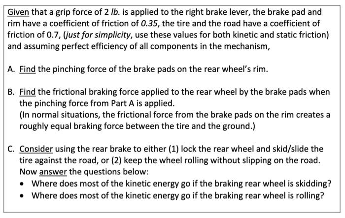 Given That A Grip Force Of 2 Lb Is Applied To The Right Brake Lever The Brake Pad And Rim Have A Coefficient Of Fricti 1
