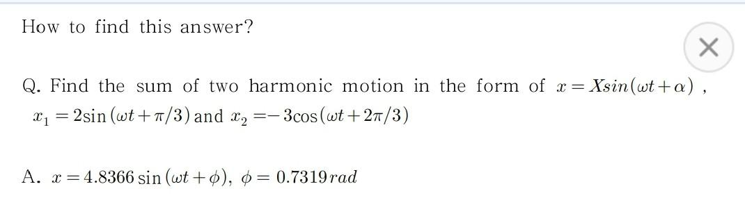 How To Find This Answer X Q Find The Sum Of Two Harmonic Motion In The Form Of X Xsin Wt A X 1 2sin Wt 1 3 And 1