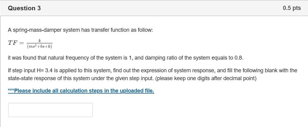 Question 3 0 5 Pts A Spring Mass Damper System Has Transfer Function As Follow Tf K Ms Bs K It Was Found That Natu 1