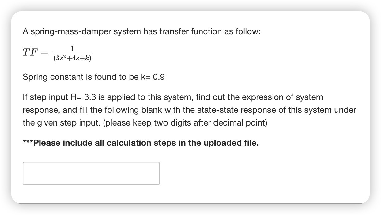 A Spring Mass Damper System Has Transfer Function As Follow 1 Tf 382 4s K Spring Constant Is Found To Be K 0 9 If 1