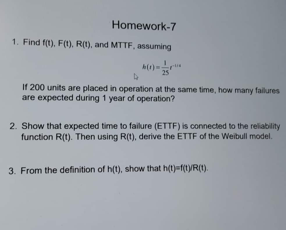 Homework 7 1 Find F T F T R T And Mttf Assuming 1 1 4 25 If 200 Units Are Placed In Operation At The Same Tim 1