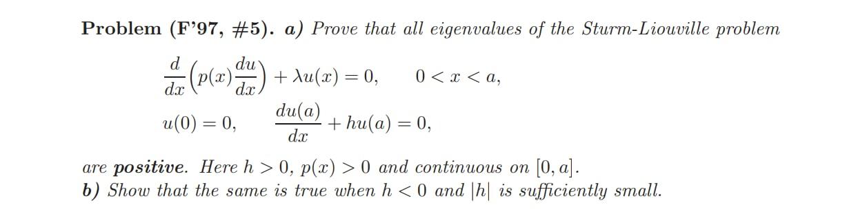 Problem F 97 5 A Prove That All Eigenvalues Of The Sturm Liouville Problem D Du Player Au X 0 0 0 X 1