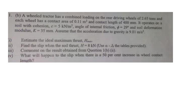 1 B A Wheeled Tractor Has A Combined Loading On The Rear Driving Wheels Of 2 65 Tons And Each Wheel Has A Contact Are 1
