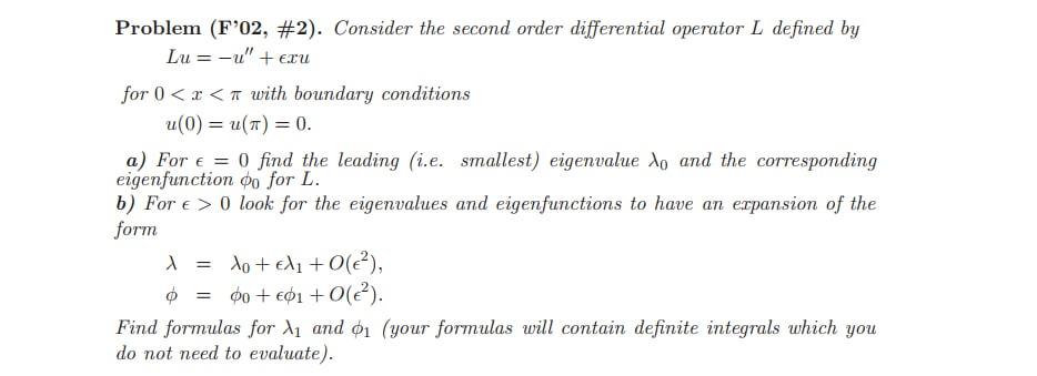 Problem F 02 2 Consider The Second Order Differential Operator L Defined By Lu U Eru For 0 R 7 With Bound 1