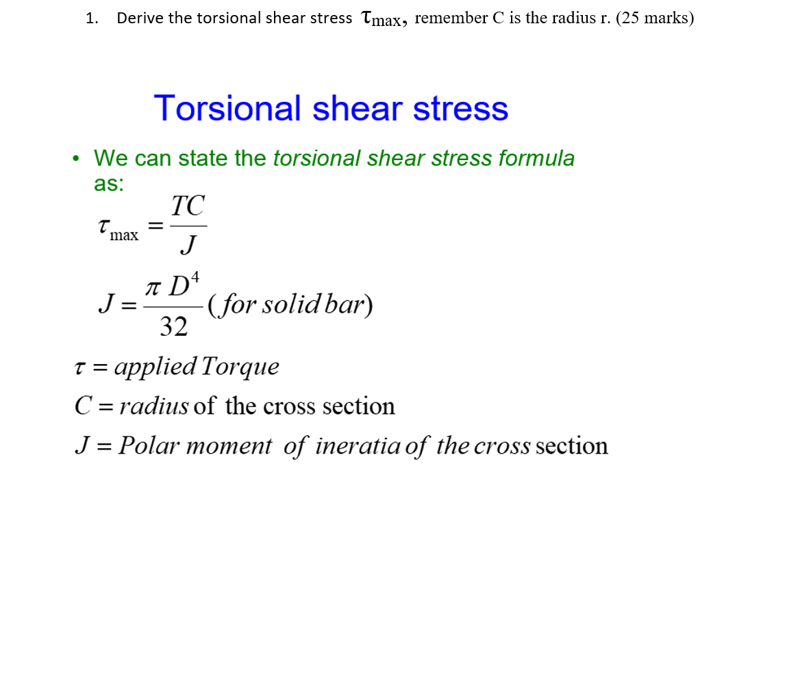 1 Derive The Torsional Shear Stress Tmax Remember C Is The Radius R 25 Marks Torsional Shear Stress O We Can State 1