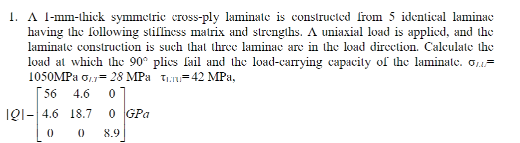 1 A L Mm Thick Symmetric Cross Ply Laminate Is Constructed From 5 Identical Laminae Having The Following Stiffness Matr 1