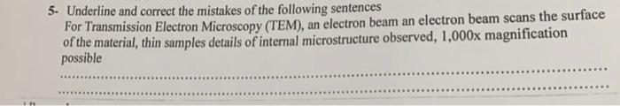 5 Underline And Correct The Mistakes Of The Following Sentences For Transmission Electron Microscopy Tem An Electron 1