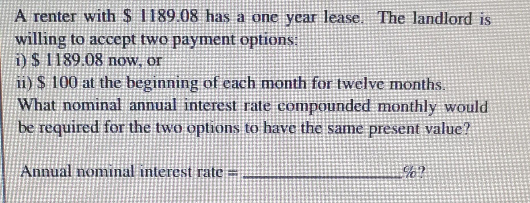 A Renter With 1189 08 Has A One Year Lease The Landlord Is Willing To Accept Two Payment Options I 1189 08 Now O 1