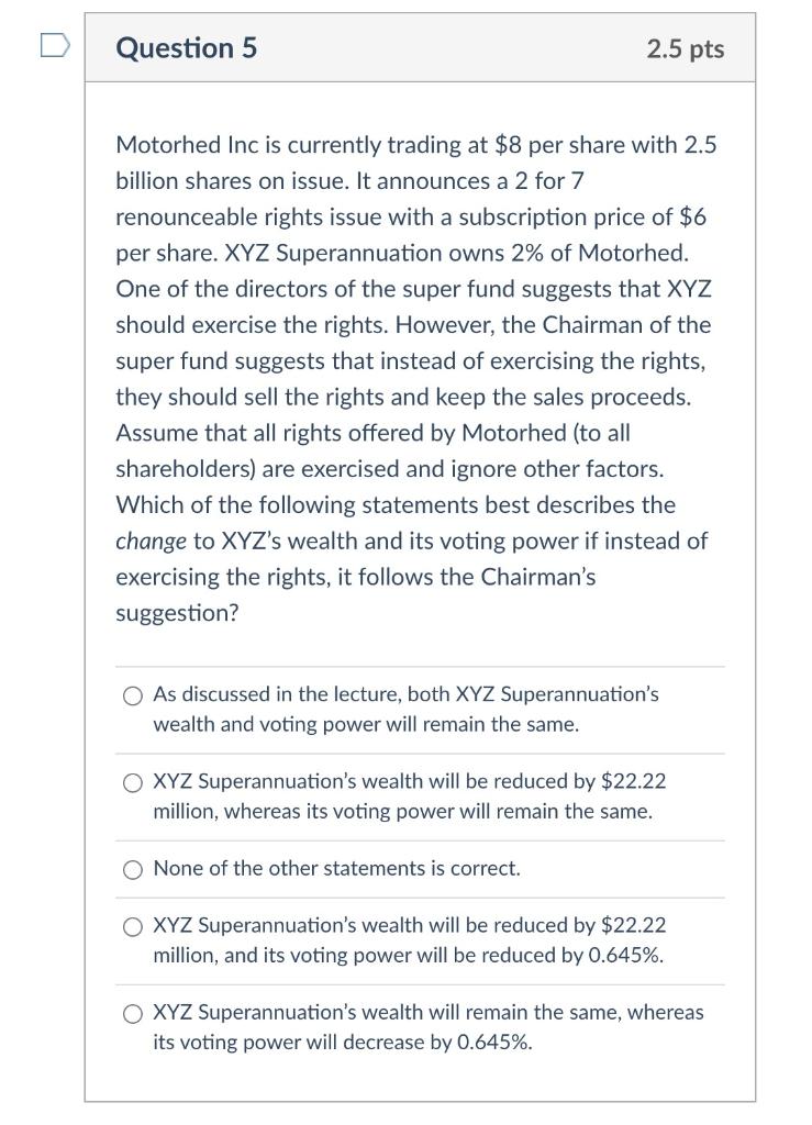 Question 5 2 5 Pts Motorhed Inc Is Currently Trading At 8 Per Share With 2 5 Billion Shares On Issue It Announces A 2 1