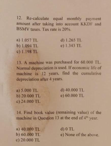 12 Re Calculate Equal Monthly Payment Amount After Taking Into Account Kkdf And Bsmv Taxes Tax Rate Is 20 A 1 057 Tl 1