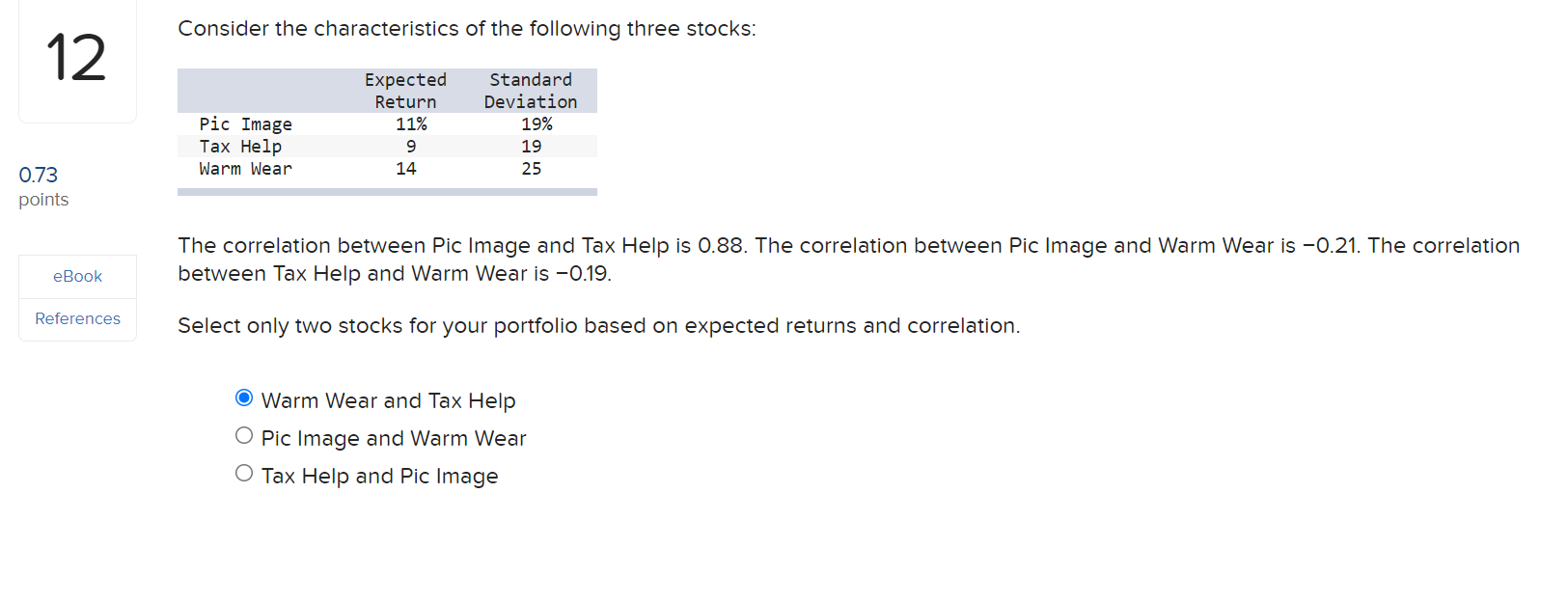 Consider The Characteristics Of The Following Three Stocks 12 Expected Return 11 Pic Image Tax Help Warm Wear Standard 1