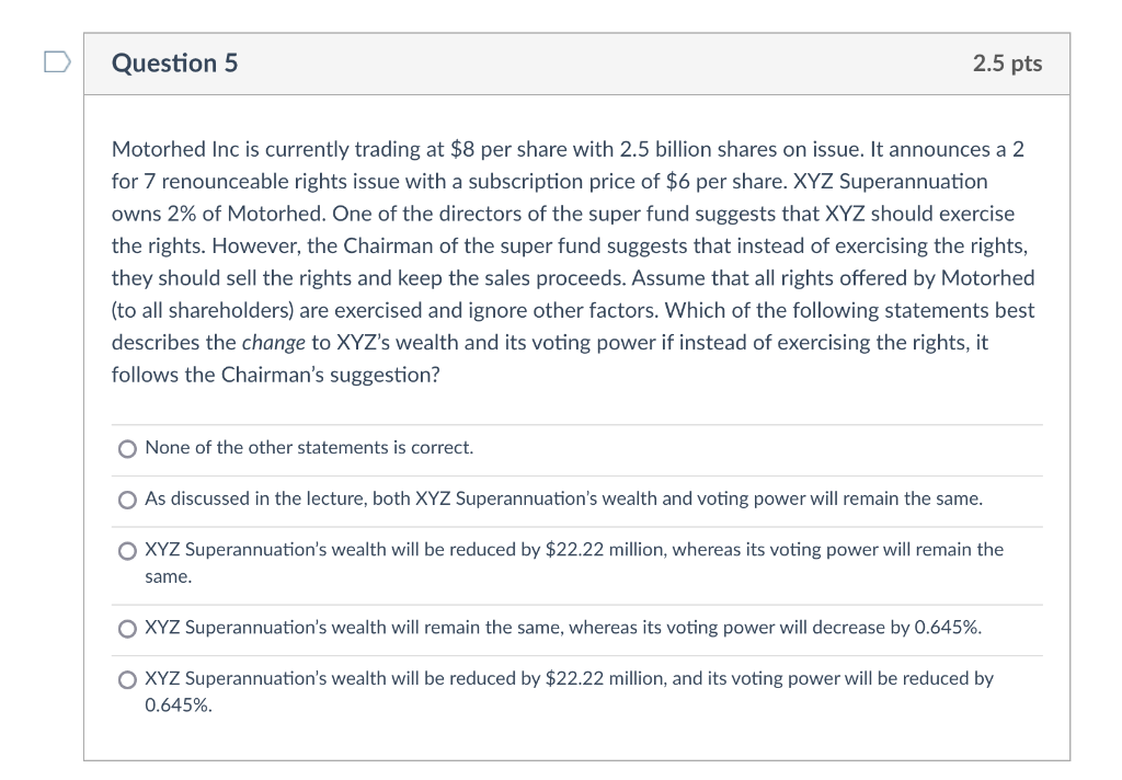 Question 5 2 5 Pts Motorhed Inc Is Currently Trading At 8 Per Share With 2 5 Billion Shares On Issue It Announces A 2 1