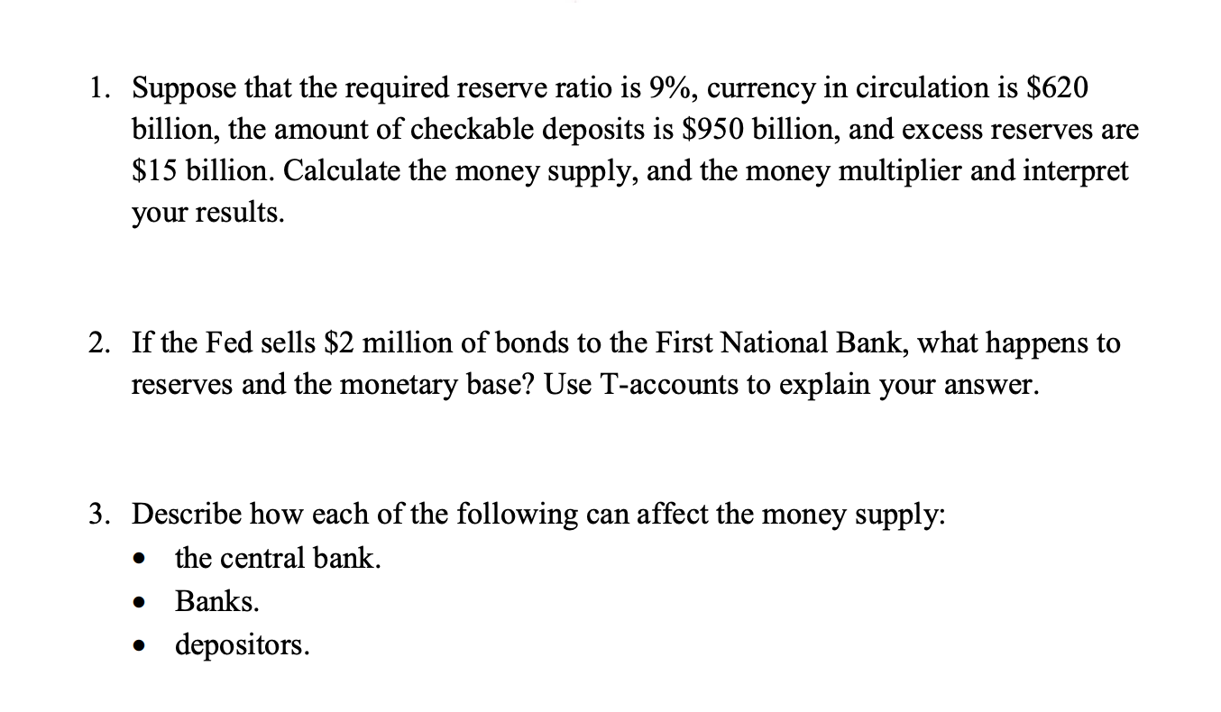 1 Suppose That The Required Reserve Ratio Is 9 Currency In Circulation Is 620 Billion The Amount Of Checkable Depos 1