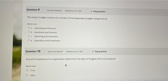 Question 9 Not Yet Answered Marked Out Of 1 000 Flag Question The Master Budget Consists Of A Number Of Interdependent B 1