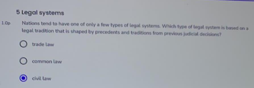 1 0p 5 Legal Systems Nations Tend To Have One Of Only A Few Types Of Legal Systems Which Type Of Legal System Is Based 1