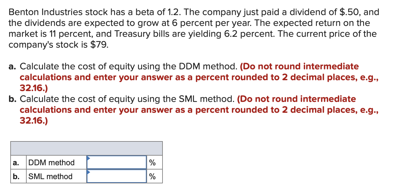 Benton Industries Stock Has A Beta Of 1 2 The Company Just Paid A Dividend Of 50 And The Dividends Are Expected To G 1
