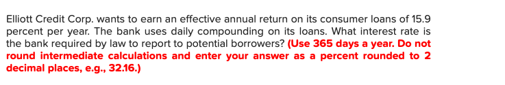 Elliott Credit Corp Wants To Earn An Effective Annual Return On Its Consumer Loans Of 15 9 Percent Per Year The Bank U 1