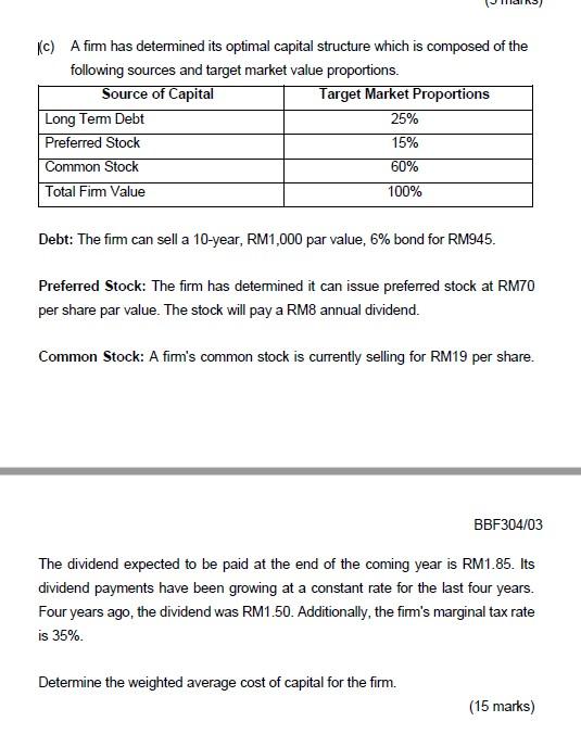 C A Firm Has Determined Its Optimal Capital Structure Which Is Composed Of The Following Sources And Target Market Val 1