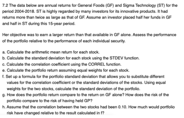 Complete Spreadsheet Exercise 7 2 7 2 The Data Below Are Annual Returns For General Foods Gf And Sigma Technology St 1